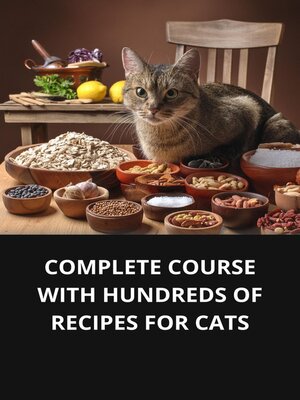 cover image of COMPLETE COURSE WITH HUNDREDS OF RECIPES FOR CATS